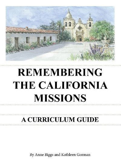 Cover for Anne Biggs · Remembering the California Missions: A Curriculum Guide (Spiral Book) (2013)