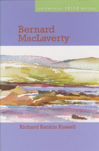 Cover for Richard Rankin Russell · Bernard MacLaverty - Contemporary Irish Writers (Hardcover Book) (2009)