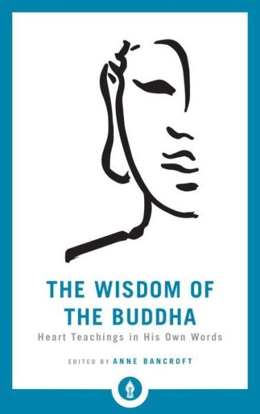 Cover for Anne Bancroft · The Wisdom of the Buddha: Heart Teachings in His Own Words - Shambhala Pocket Library (Pocketbok) (2017)