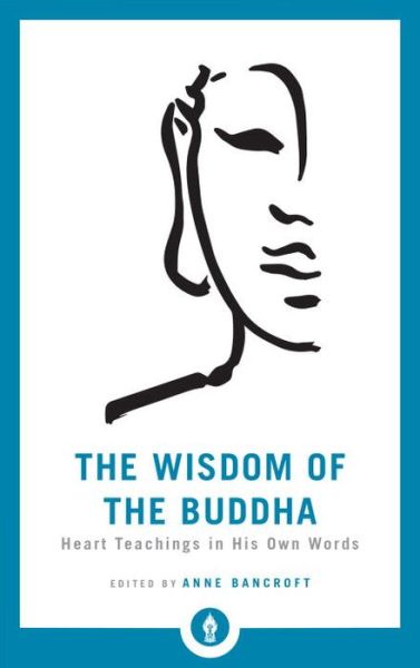 Cover for Anne Bancroft · The Wisdom of the Buddha: Heart Teachings in His Own Words - Shambhala Pocket Library (Paperback Book) (2017)