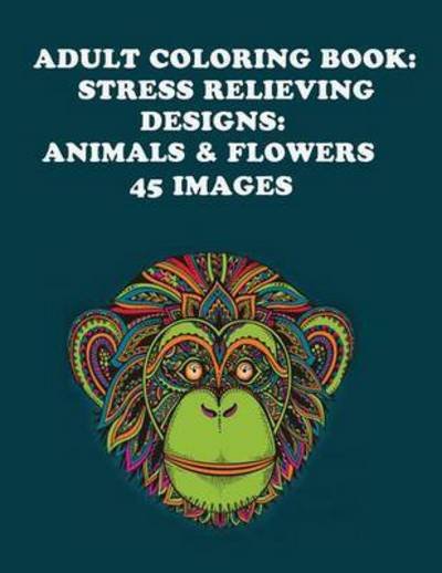 Cover for Adult Coloring Books · Adult Coloring Book: Stress Relieving Designs (Pocketbok) (2015)