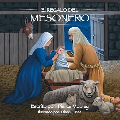 El Regalo Del Mesonero - Pierce Mobley - Książki - Halo Publishing International - 9781612444017 - 10 lipca 2015