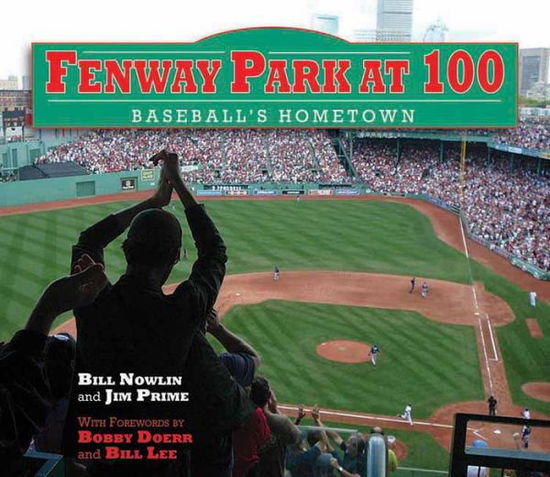 Cover for Bill Nowlin · Fenway Park at 100: Baseball's Hometown (Inbunden Bok) (2012)