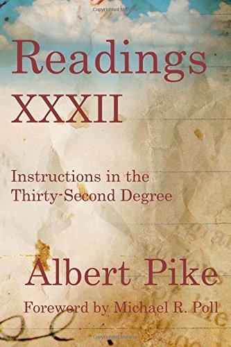 Readings XXXII: Instructions in the Thirty-Second Degree - Albert Pike - Bücher - Cornerstone Book Publishers - 9781613421017 - 23. April 2013