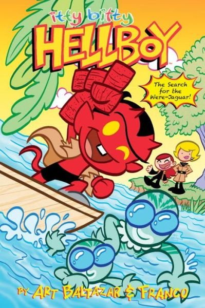 Cover for Art Baltazar · Itty Bitty Hellboy: The Search For The Were-jaguar! (Pocketbok) (2016)