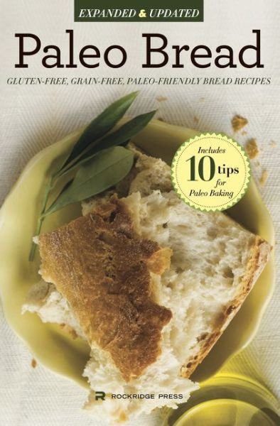 Cover for Rockridge Press · Paleo Bread: Gluten-free, Grain-free, Paleo-friendly Bread Recipes (Pocketbok) [Exp Upd edition] (2013)