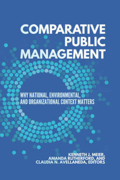 Cover for Kenneth Meier · Comparative Public Management: Why National, Environmental, and Organizational Context Matters (Paperback Bog) (2017)