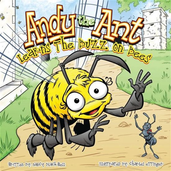 Cover for Nancy Blackwell · Andy the Ant Learns the Buzz on Bees (Paperback Book) (2013)