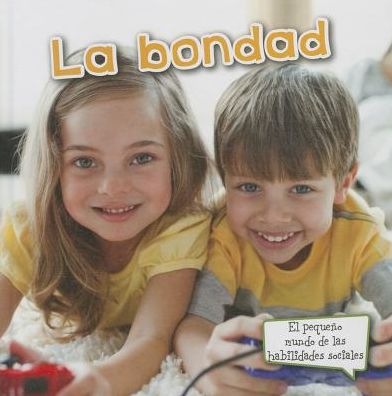 Cover for Sam Williams · La Bondad (Pequeno Mundo De Las Habilidades Sociales) (Spanish Edition) (Hardcover Book) [Spanish edition] (2014)