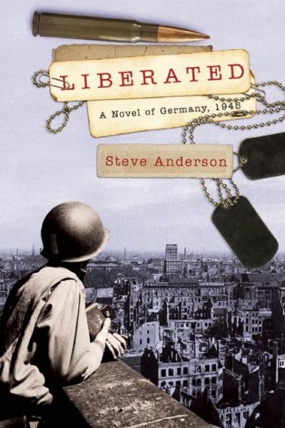 Cover for Steve Anderson · Liberated: A Novel of Germany, 1945 - Kaspar Brothers (Hardcover Book) (2014)