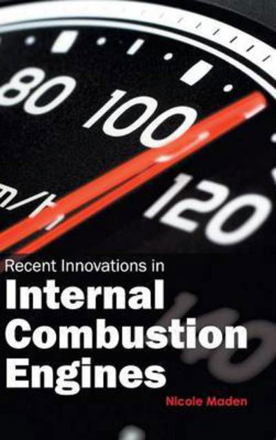 Cover for Nicole Maden · Recent Innovations in Internal Combustion Engines (Hardcover Book) (2015)