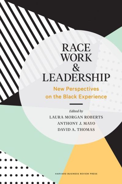 Cover for Laura Morgan Roberts · Race, Work, and Leadership: New Perspectives on the Black Experience (Hardcover Book) (2019)