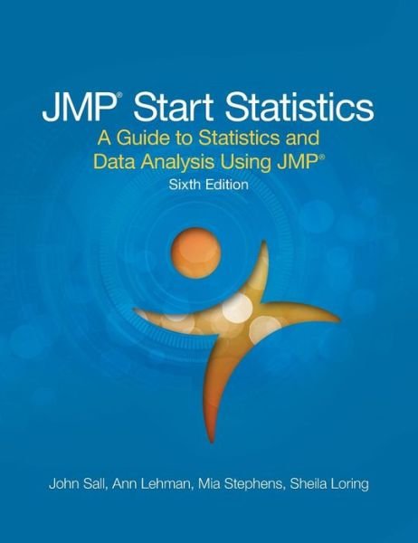 Cover for John Sall · JMP Start Statistics: A Guide to Statistics and Data Analysis Using JMP, Sixth Edition (Hardcover Book) [6th edition] (2018)