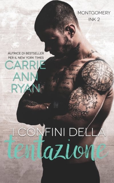 Cover for Carrie Ann Ryan · I confini della tentazione (Paperback Book) (2021)