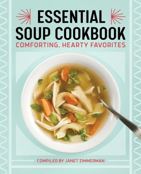 Cover for Janet Zimmerman · Essential Soup Cookbook (Book) (2021)