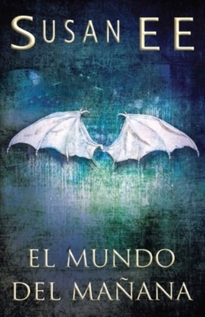 Cover for Susan Ee · El mundo del manana - Angeles Caidos (Paperback Book) (2021)