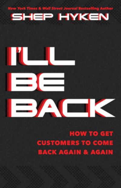 Cover for Shep Hyken · I'll Be Back (Hardcover Book) (2021)