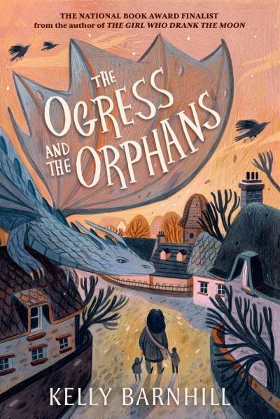 Cover for Kelly Barnhill · The Ogress and the Orphans (Taschenbuch) (2023)