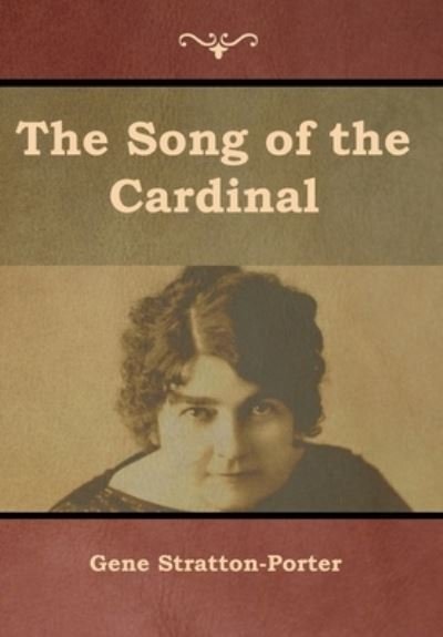 Cover for Gene Stratton-Porter · The Song of the Cardinal (Innbunden bok) (2019)