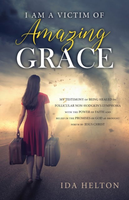 Cover for Ida Helton · I Am a Victim of Amazing Grace (Paperback Book) (2020)