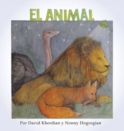 The Animal / El Animal - David Kherdian - Kirjat - Cascade Press - 9781648720017 - perjantai 12. kesäkuuta 2020