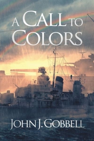 Cover for John J. Gobbell · Call to Colors (Book) (2020)