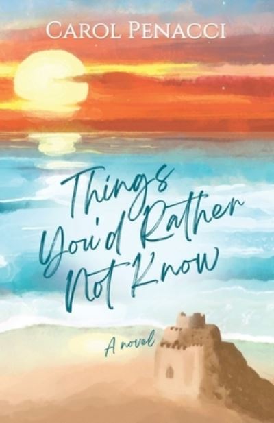 Cover for Carol Penacci · Things You'd Rather Not Know (Book) (2022)