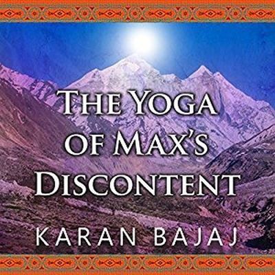 Cover for Karan Bajaj · The Yoga of Max's Discontent Lib/E (CD) (2016)