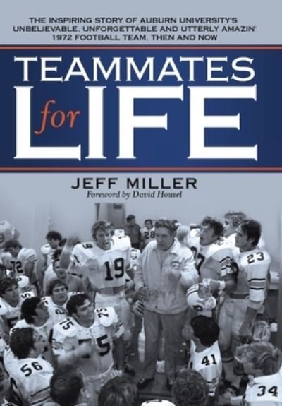 Teammates for Life - Jeff Miller - Libros - Archway Publishing - 9781665729017 - 4 de noviembre de 2022