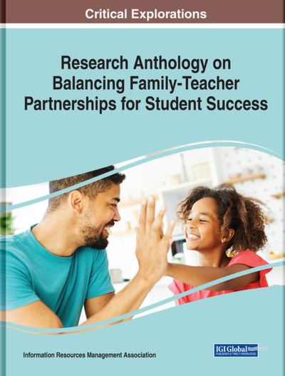 Cover for Information Resources Management Association · Research Anthology on Balancing Family-Teacher Partnerships for Student Success (Book) (2022)