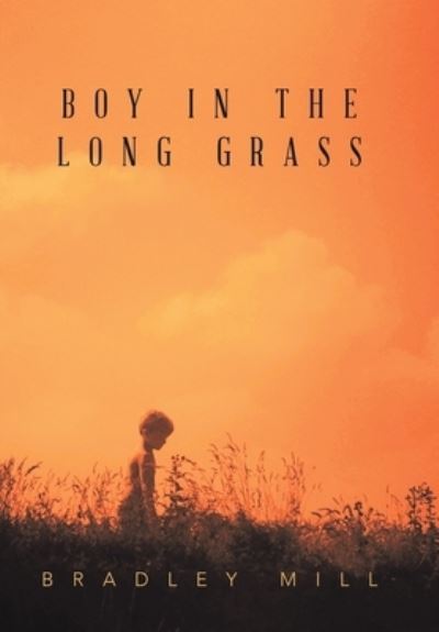 Cover for Bradley Mill · Boy in the Long Grass (Book) (2022)