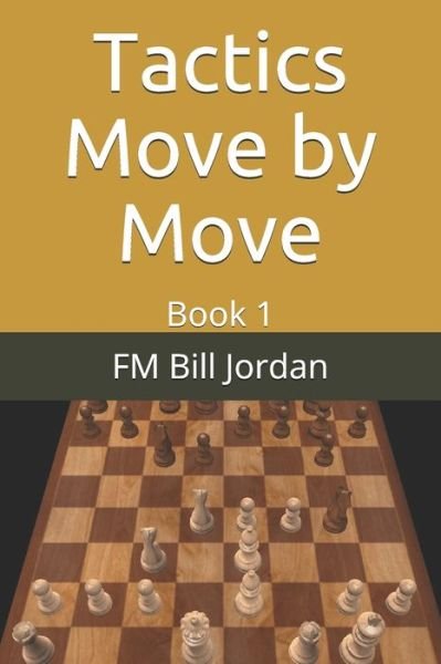Cover for FM Bill Jordan · Tactics Move by Move (Pocketbok) (2020)