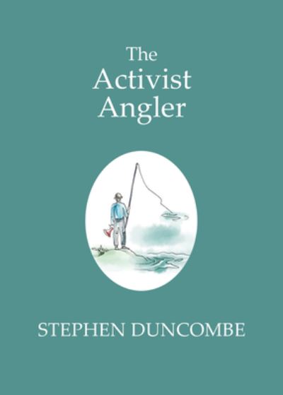 Cover for Stephen Duncombe · Fishing and the Art of Activism (Paperback Book) (2023)