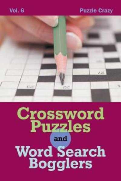 Cover for Puzzle Crazy · Crossword Puzzles And Word Search Bogglers Vol. 6 (Pocketbok) (2016)