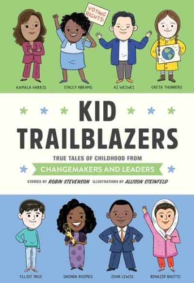 Cover for Robin Stevenson · Kid Trailblazers: True Tales of Childhood from Changemakers and Leaders (Inbunden Bok) (2022)