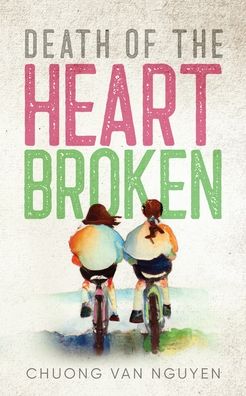 Cover for Chuong Van Nguyen · Death of the Heart Broken (Bok) (2023)