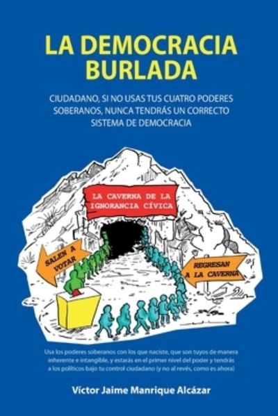 Cover for Víctor Jaime Manrique Alcázar · Democracia Burlada (Book) (2023)