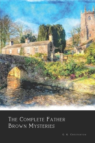 Cover for G. K. Chesterton · The Complete Father Brown Mysteries (Paperback Book) (2019)