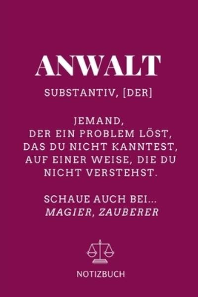 Cover for Jurastudent Geschenk · Anwalt Substantiv, [der] Jemand, Der Ein Problem Loest Notizbuch (Paperback Book) (2019)