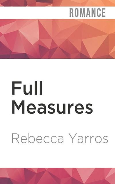 Full Measures - Rebecca Yarros - Musik - Audible Studios on Brilliance - 9781713549017 - 1. Juni 2021