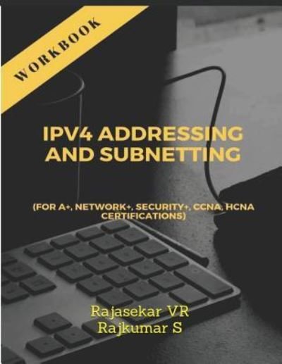 Cover for Rajkumar S · Ipv4 Addressing and Subnetting Workbook (Paperback Book) (2018)