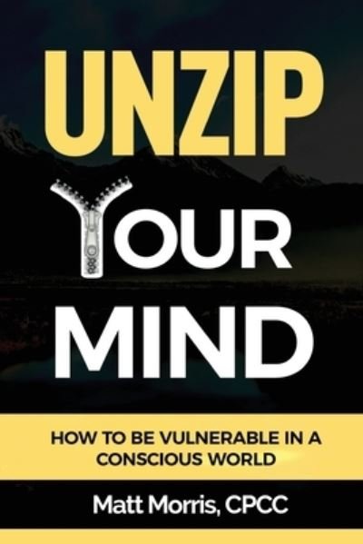 Unzip Your Pants - Matt Morris - Books - Createspace Independent Publishing Platf - 9781721740017 - July 2, 2018