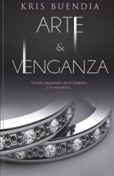 Cover for Kris Buendia · Arte y Venganza (Paperback Bog) (2018)