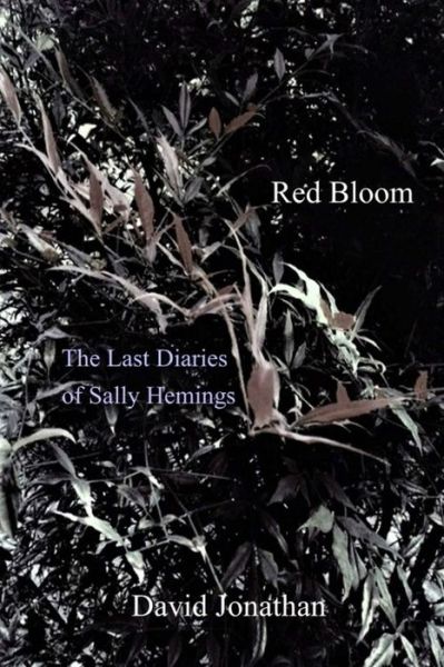 Red Bloom - David Jonathan - Kirjat - Createspace Independent Publishing Platf - 9781726448017 - sunnuntai 2. syyskuuta 2018