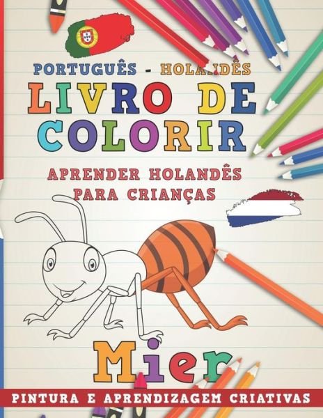 Cover for Nerdmediabr · Livro de Colorir Portugues - Holandes I Aprender Holandes Para Criancas I Pintura E Aprendizagem Criativas (Paperback Bog) (2018)