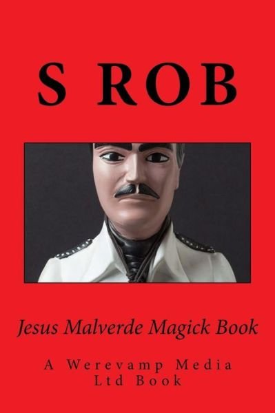 Cover for S Rob · Jesus Malverde Magick Book (Paperback Book) (2018)