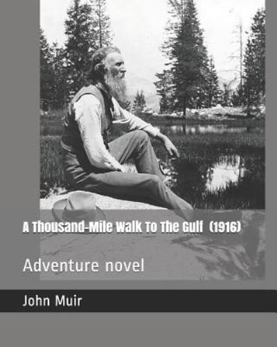 Cover for John Muir · A Thousand-Mile Walk to the Gulf (1916) (Paperback Bog) (2018)