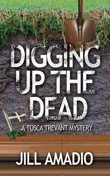 Cover for Jill Amadio · Digging Up the Dead A Tosca Trevant Mysrery (Paperback Book) (2018)