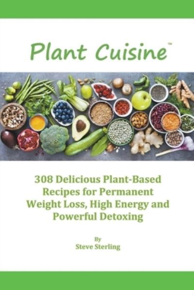 Plant Cuisine - Sterling - Bøker - Sacred Life Church - 9781736559017 - 19. januar 2024