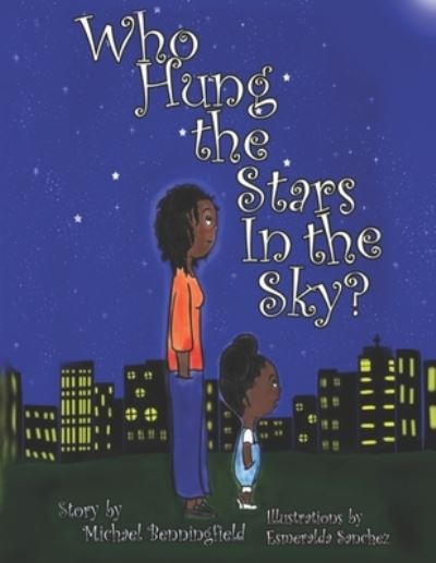 Cover for Michael Benningfield · Who Hung the Stars In the Sky? (Paperback Book) (2021)